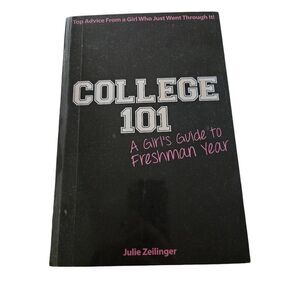 College 101 a girls guide to freshman year by Julie Zeilinger prufrock press boo